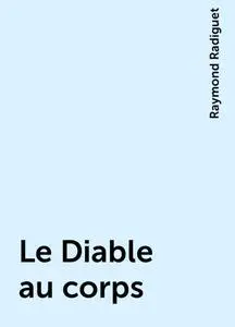 «Le Diable au corps» by Raymond Radiguet