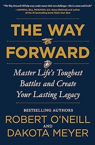 The Way Forward: Master Life's Toughest Battles and Create Your Lasting Legacy (Repost)