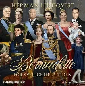 «Bernadotte - för Sverige hela tiden» by Herman Lindqvist