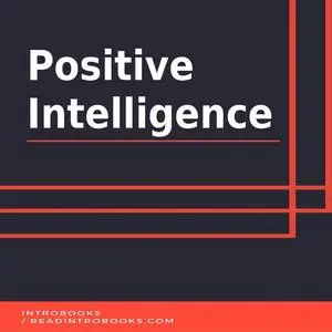 «Positive Intelligence» by Introbooks Team