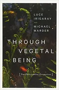 Through Vegetal Being: Two Philosophical Perspectives