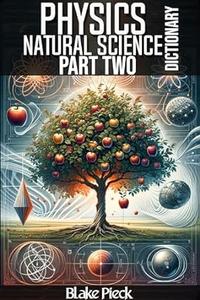 Physics Part Two Dictionary: Natural Science