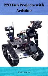 220 Fun Projects with Arduino