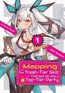 «Mapping: The Trash-Tier Skill That Got Me Into a Top-Tier Party: Volume 1» by Udon Kamono