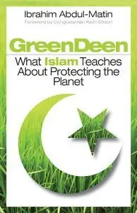 Green Deen: What Islam Teaches about Protecting the Planet (Repost)