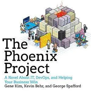 The Phoenix Project: A Novel About IT, DevOps, and Helping Your Business Win by Gene Kim (Repost)