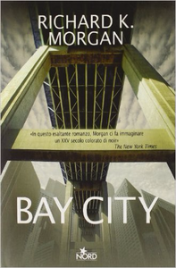 Bay City - Richard K. Morgan