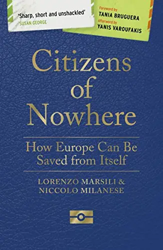 Citizens of Nowhere: How Europe Can be Saved from Itself