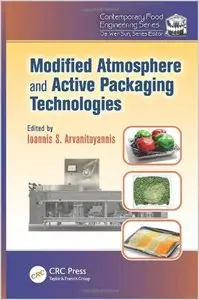 Modified Atmosphere and Active Packaging Technologies (Contemporary Food Engineering)