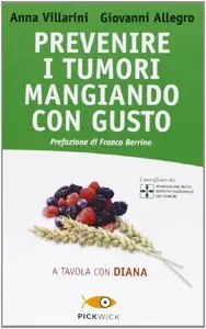 Prevenire i tumori mangiando con gusto. A tavola con Diana