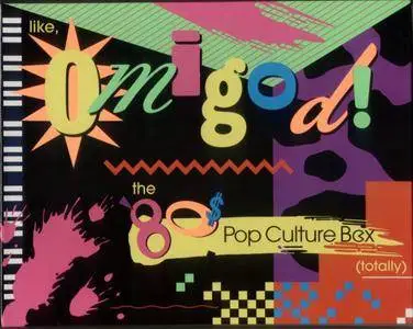 VA - Like, Omigod! The 80s Pop Culture Box (Totally) [7CD Remastered Box Set] (2002)