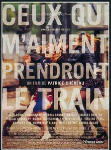 (Patrick CHEREAU) Ceux qui m'aiment prendront le train (1998) @ request