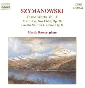 Karol Szymanowski - Piano Works, Vol. 3 (Martin Roscoe)