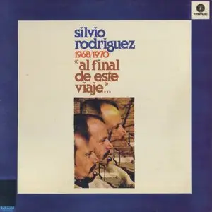 Silvio Rodríguez - Al Final De Este Viaje… / 1968-70 (1978) SP Pressing - LP/FLAC In 24bit/96kHz