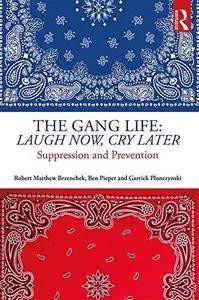 The Gang Life: Laugh Now, Cry Later: Suppression and Prevention