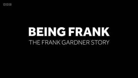 BBC - Being Frank: The Frank Gardner Story (2020)