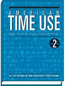 American Time Use: Who Spends How Long at What (repost)