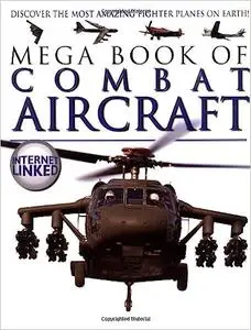 Mega Book of Combat Aircraft