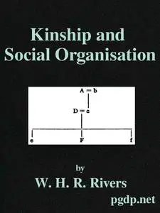 «Kinship and Social Organisation» by W.H. R. Rivers