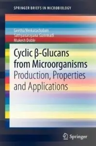 Cyclic -Glucans from Microorganisms: Production, Properties and Applications (repost)