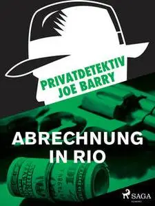 «Privatdetektiv Joe Barry - Abrechnung in Rio» by Joe Barry