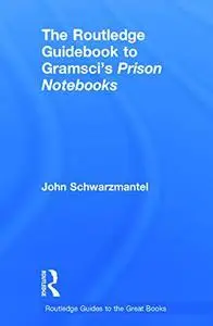 The Routledge guidebook to Gramsci's Prison notebooks