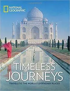 Timeless Journeys: Travels to the World's Legendary Places