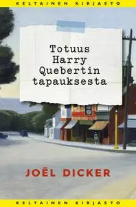 «Totuus Harry Quebertin tapauksesta» by Joël Dicker