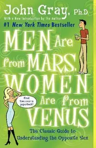 John Gray, "Men Are from Mars, Women Are from Venus: The Classic Guide to Understanding the Opposite Sex"(repost)
