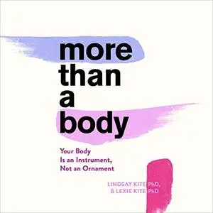 More Than a Body: Your Body Is an Instrument, Not an Ornament [Audiobook]