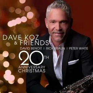 Dave Koz - Dave Koz and Friends 20th Anniversary Christmas (2017)