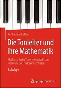 Die Tonleiter Und Ihre Mathematik, 3. Auflage