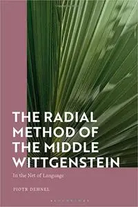The Radial Method of the Middle Wittgenstein: In the Net of Language