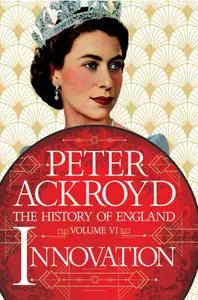 Innovation: The History of England, Volume VI (The History of England)
