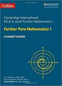 Cambridge International AS and A Level Further Mathematics Further Pure Mathematics 1 Student Book