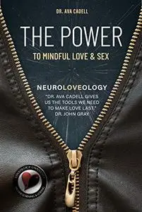 NeuroLoveology: The Power to Mindful Love & Sex