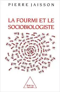La Fourmi et le Sociobiologiste