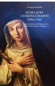 SUOR LAURA CATERINA CHIARINI (1684-1762)