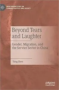 Beyond Tears and Laughter: Gender, Migration, and the Service Sector in China