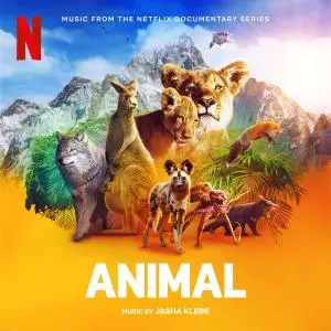 Jasha Klebe - Animal (Music From The Netflix Documentary Series) (2021)