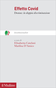 Effetto Covid. Donne: la doppia discriminazione - Elisabetta Catelani & Marilisa D'Amico