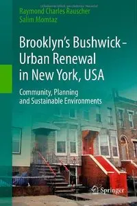 Brooklyn's Bushwick - Urban Renewal in New York, USA: Community, Planning and Sustainable Environments
