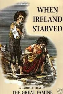 RTE - When Ireland Starved: The Great Famine (1995)