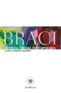 Arnaldo Colasanti - Braci. La poesia italiana contemporanea