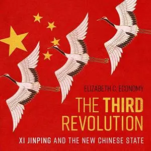 The Third Revolution: Xi Jinping and the New Chinese State [Audiobook]