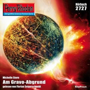 «Perry Rhodan - Episode 2727: Am Gravo-Abgrund» by Michelle Stern