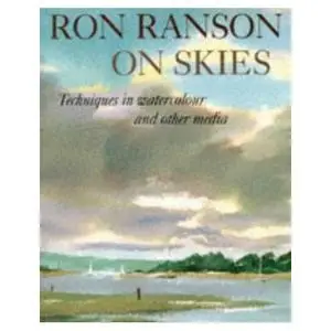 Ron Ranson On Skies: Techniques In Watercolor And Other Media
