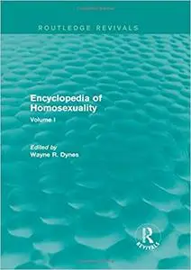 Encyclopedia of Homosexuality: Volume I