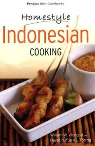 «Homestyle Indonesian Cooking» by Hayatinufus A.L. Tobing, William W. Wongso