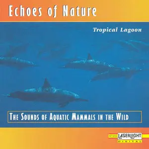 Echoes Of Nature - The Natural Sounds Of The Wilderness: Laserlight Series (1992 - 1995)